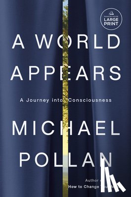 Pollan, Michael - A World Appears: A Journey Into Consciousness