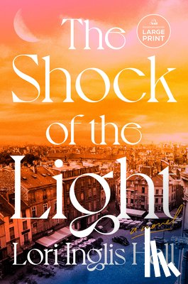 Inglis Hall, Lori - The Shock of the Light