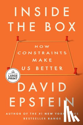 Epstein, David - Inside the Box: How Constraints Make Us Better