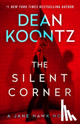 Koontz, Dean R. - The Silent Corner: A Jane Hawk Novel