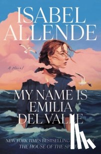 Allende, Isabel - My Name Is Emilia del Valle