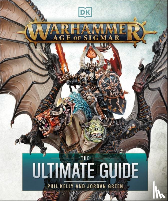 Kelly, Phil, Green, Jordan - Warhammer Age of Sigmar Ultimate Guide