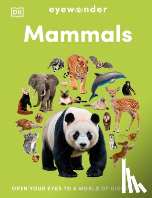 DK - Eyewonder Mammals: Open Your Eyes to a World of Discovery