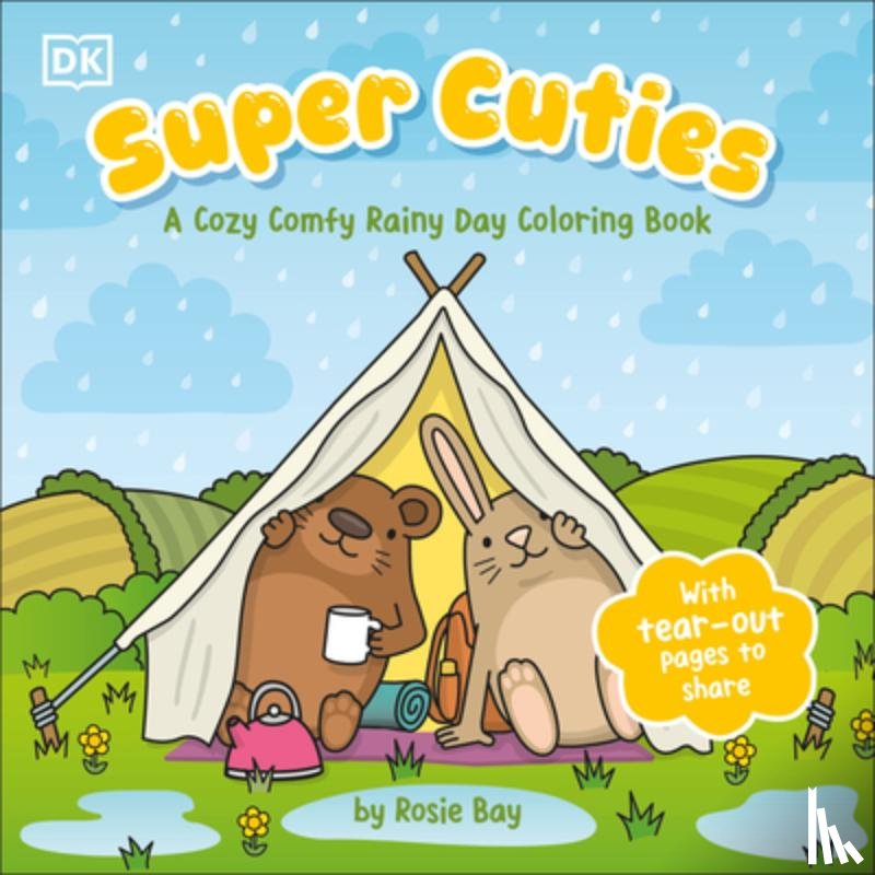 Bay, Rosie - Super Cuties: A Cozy Comfy Rainy Day Coloring Book: With Tear-Out Pages to Share