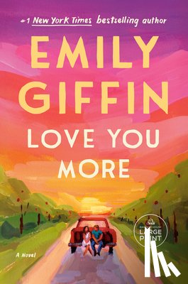 Giffin, Emily - Love You More