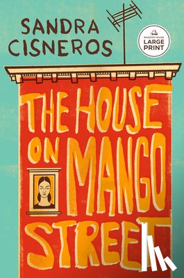 Cisneros, Sandra - The House on Mango Street