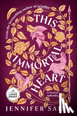 Saint, Jennifer - This Immortal Heart: A Novel of Aphrodite