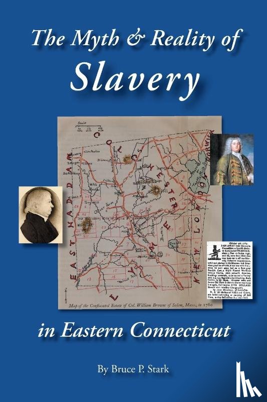 Stark, Bruce P - The Myth and Reality of Slavery in Eastern Connecticut