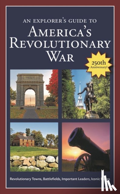 Dunkerly, Robert M - An Explorer's Guide to America's Revolutionary War