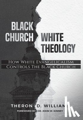 Williams, Theron D - Black Church/White Theology
