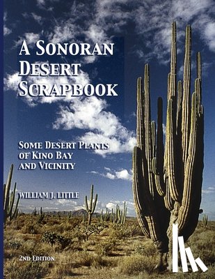 Little, William J - A Sonoran Desert Scrapbook