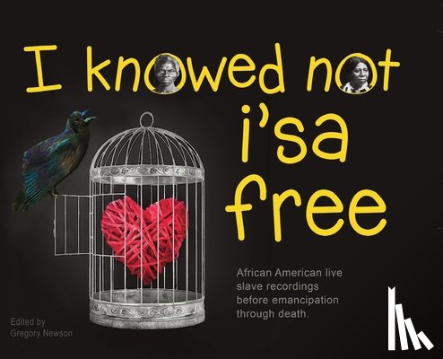 Newson, Gregory G - I Knowed not i'sa free