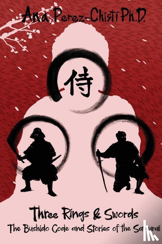 Perez-Chisti, Ana - Three Rings and Swords-The Bushido Code and Stories of the Samurai