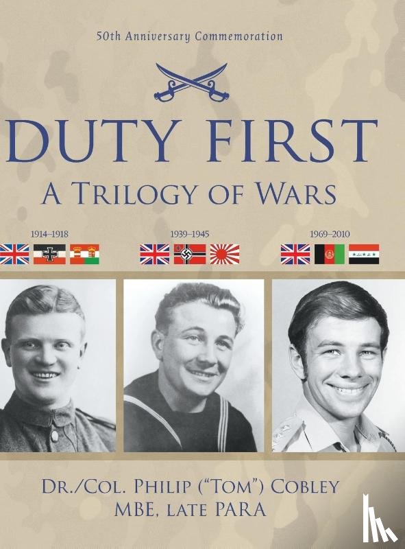 Cobley, Philip ("Tom") - DUTY FIRST - A Trilogy of Wars