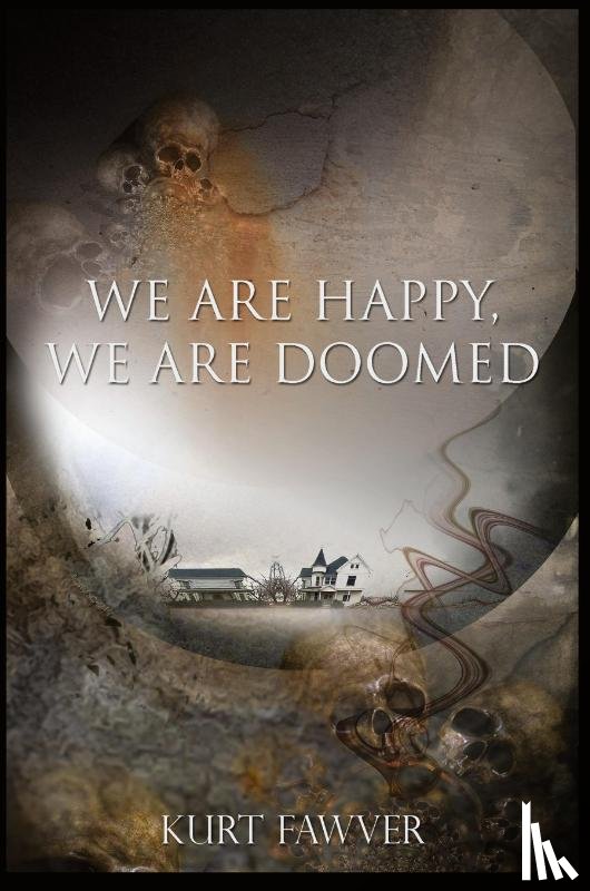 Fawver, Kurt - We are Happy, We are Doomed