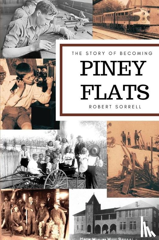 Sorrell, Robert - The Story of Becoming Piney Flats