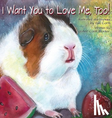 Conti Bonter, Joann - I Want You to Love Me , Too!