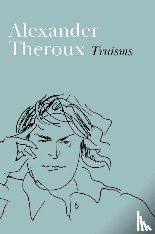 Theroux, Alexander - Truisms