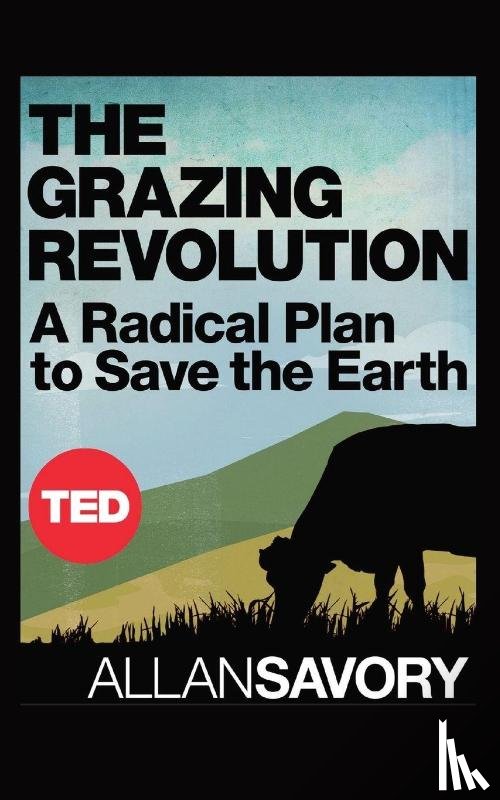 Savory, Allan - The Grazing Revolution