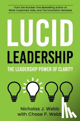 Webb, Chase P. - Lucid Leadership: The Leadership Power of Clarity