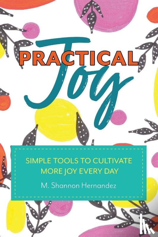 Hernandez, M. Shannon - Practical Joy