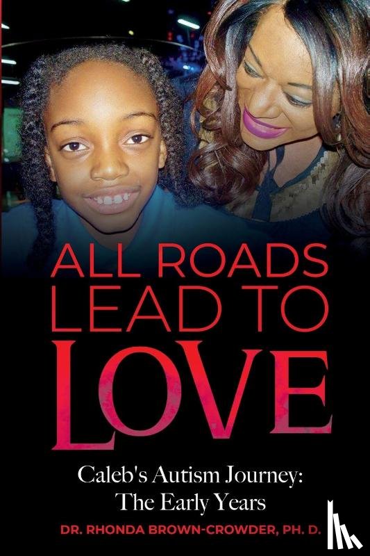 Brown-Crowder, Ph. D. Rhonda - All Roads Lead to Love