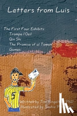Pingelton, Tim - Letters from Luis: The First Four Exhibits