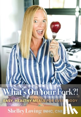 Loving, Shelley - What's On Your Fork?!