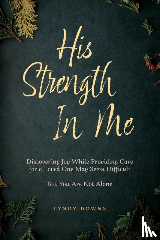 Downs, Lyndy - His Strength In Me