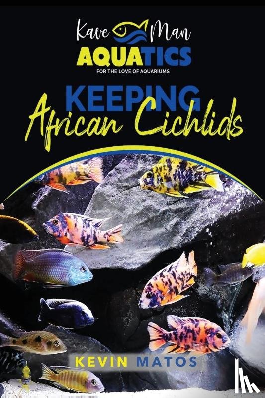 Matos, Kevin - Keeping African Cichlids
