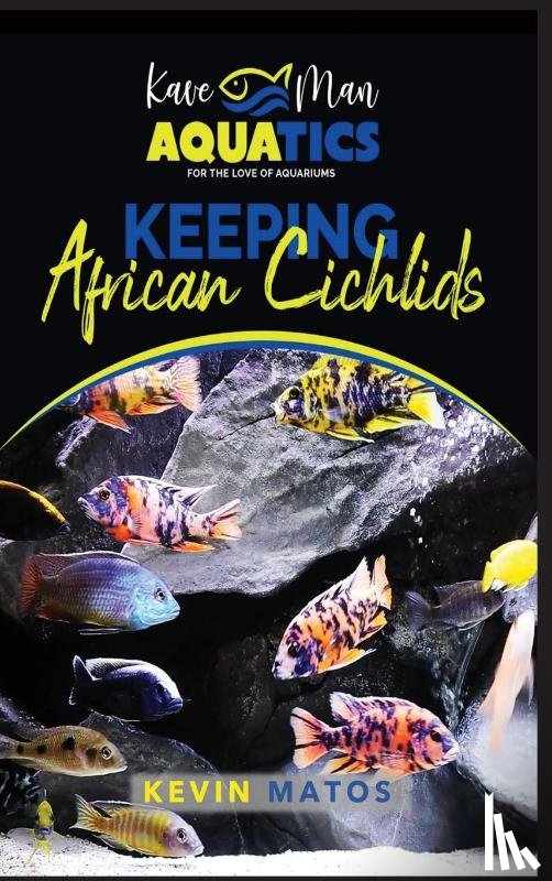 Matos, Kevin - Keeping African Cichlids