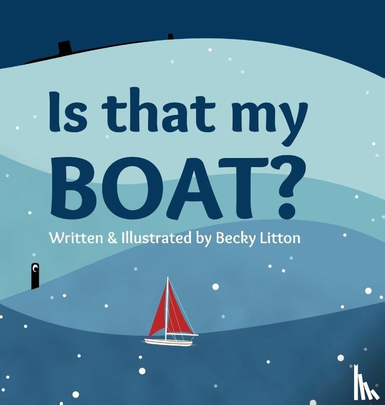 Litton, Becky - Is That My Boat?