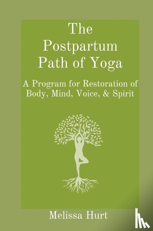 Hurt, Melissa - The Postpartum Path of Yoga