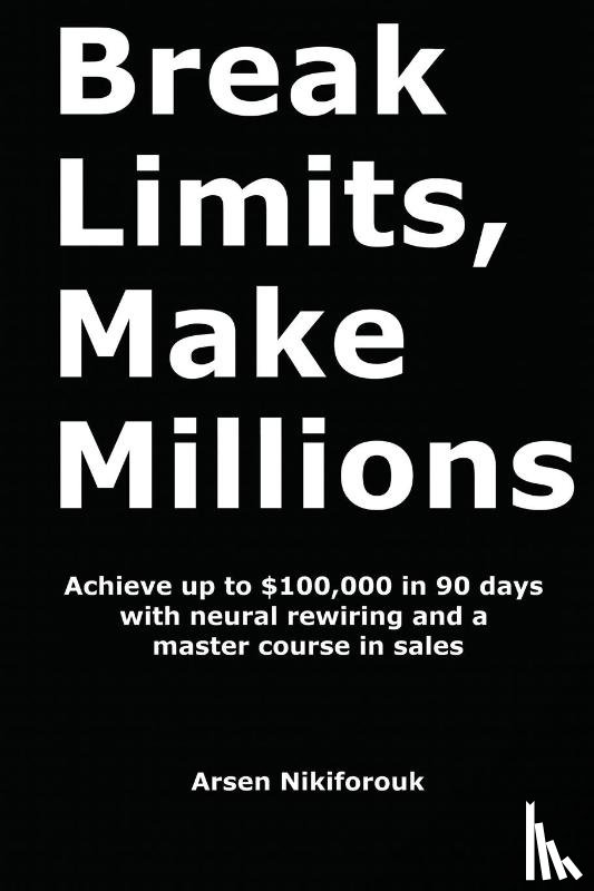 Nikiforouk, Arsen - Break Limits, Make Millions