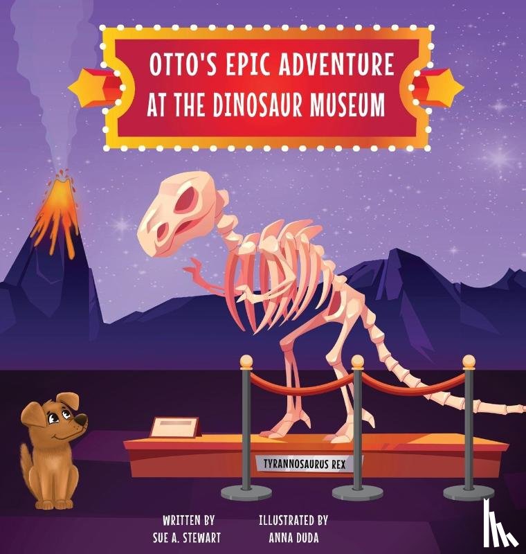 Stewart, Sue A. - Otto's Epic Adventure at the Dinosaur Museum