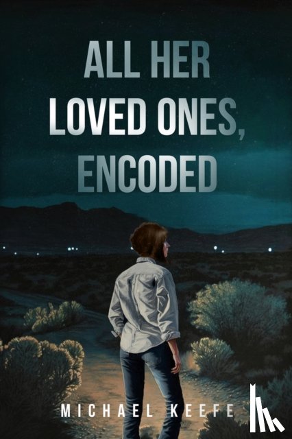 Keefe, Michael - All Her Loved Ones, Encoded