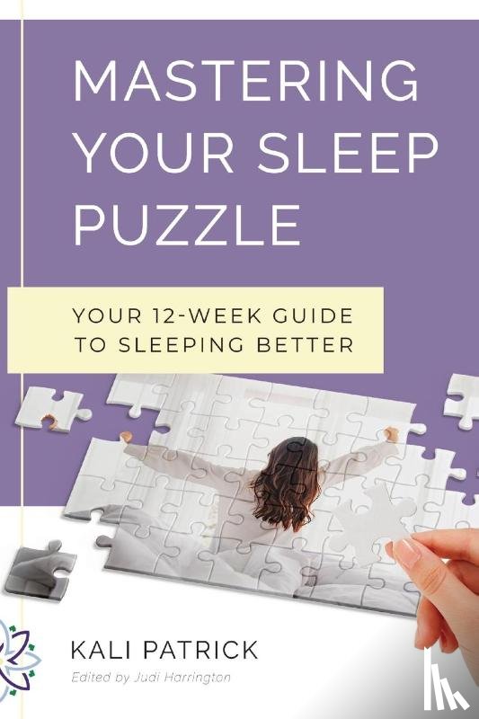 Patrick, Kali J - Mastering Your Sleep Puzzle
