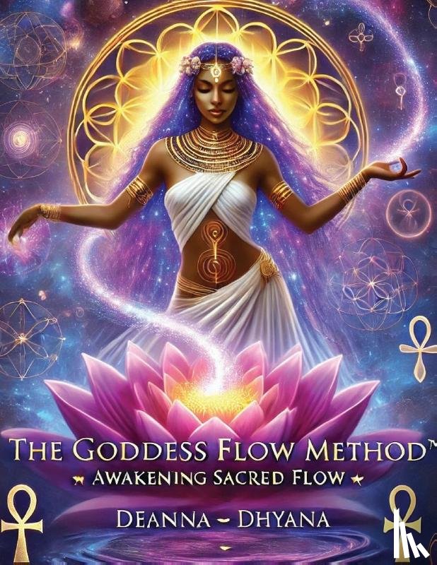 Dhyana, Deanna - The Goddess Flow Method(TM)