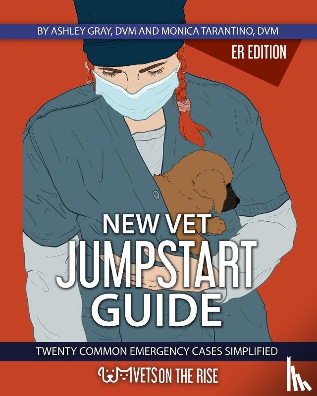 Gray, Ashley, Tarantino, Monica - New Vet Jumpstart Guide
