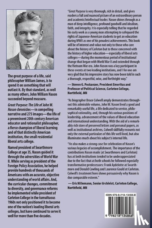 Colwell, Bruce William - Great Purpose The Life of John W. Nason, Philosopher President and Champion of Liberal Learning (Softcover Deluxe)