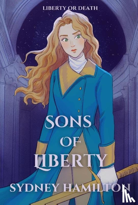 Hamilton, Sydney - Hamilton, S: Sons of Liberty