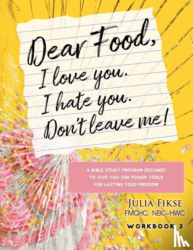 Fikse, Julia - Dear Food, I Love You. I Hate You. Don't Leave Me! Workbook 2