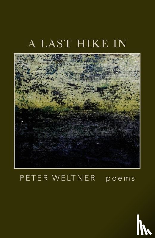 Weltner, Peter - A Last Hike In