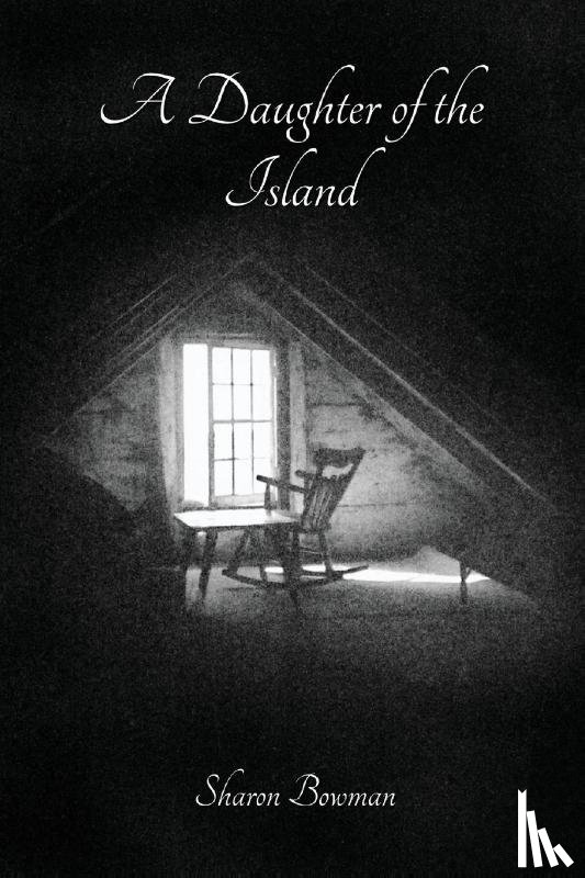 Bowman, Sharon E. - A Daughter of the Island