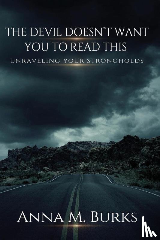 Burks, Anna M - The Devil Doesn't Want You to Read This