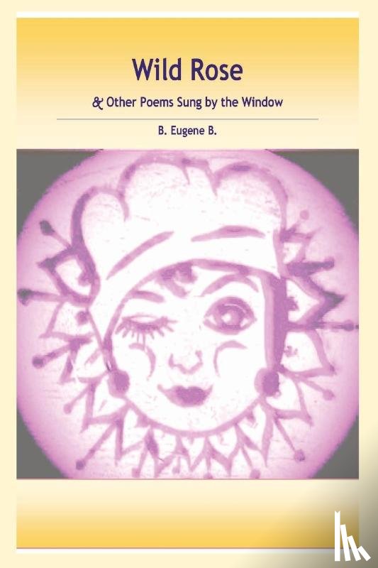 B, B. Eugene - Wild Rose
