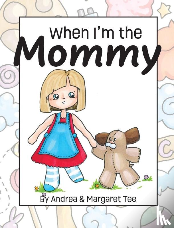 Tee, Andrea Suzanne - When I'm the Mommy