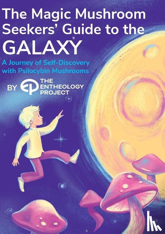 The Entheology Project - Magic Mushroom Seekers' Guide to the Galaxy
