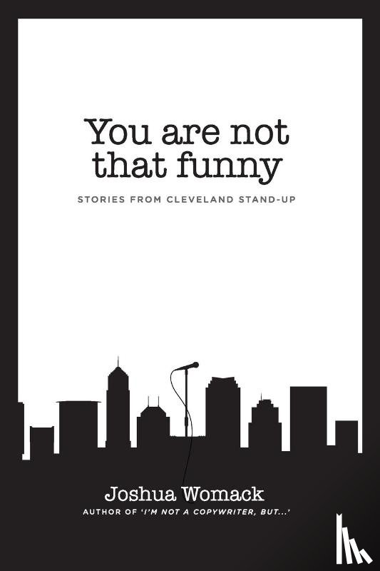 Womack, Joshua A - You are not that funny