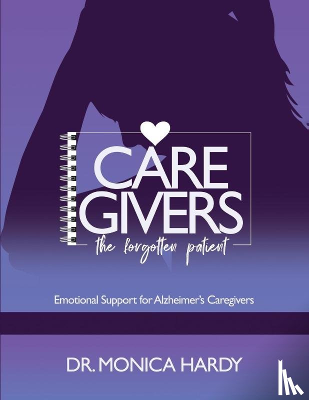 Hardy, Monica D - Caregiver The Forgotten Patient